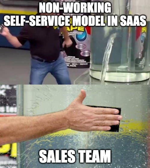 Don't "fix" your failing self-service model by hiring a sales team. 
